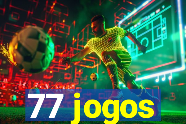 77 jogos